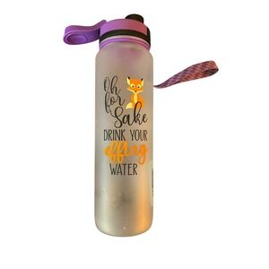 Oh For Fox Sake‎ Drink Your Water Motivational Water Bottle with Time Markers